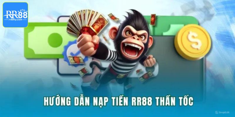 Hướng dẫn RR88 chi tiết về cách nạp tiền nhanh gọn