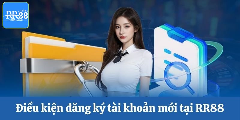 Điều kiện mà khách hàng phải đáp ứng tại RR88