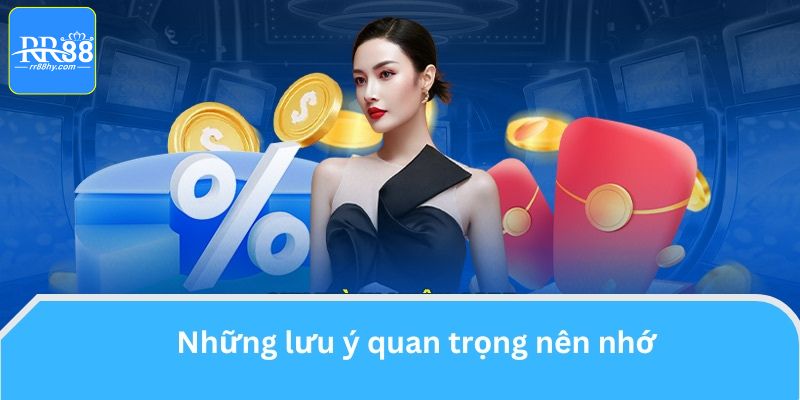 Những lưu ý khi tham gia vào chương trình khuyến mãi tại RR88