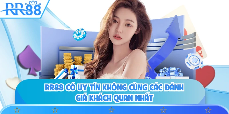 RR88 Có Uy Tín Không Cùng Các Đánh Giá Khách Quan Nhất